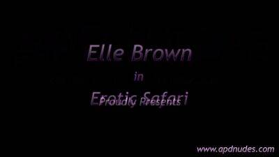 Apdnudes - Elle Brown - Erotic Safari - hotmovs.com