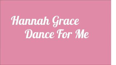 CANNONPROD Hannah Grace dances for me - hotmovs.com